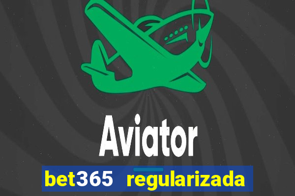 bet365 regularizada no brasil